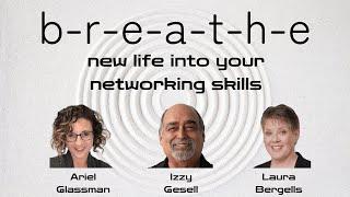 BREATHE new life into your networking skills!