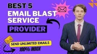 Best 5 Email Blast Service Providers | Improve your marketing campaign