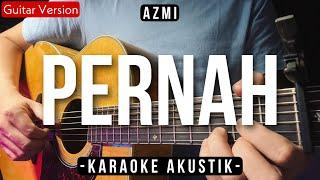 Pernah (Karaoke Akustik) - Azmi, Chintya Gabriella (Female Key)