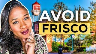 Don't Move to Frisco Texas Unless You Can Handle These 6 Things!