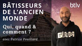 BÂTISSEURS DE L'ANCIEN MONDE, QUI, QUAND & COMMENT ?