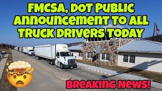 FMCSA, DOT Public Announcement To All Truck Drivers Today 