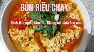 BÚN RIÊU CHAY – CÁCH NẤU NGON ĐẬM ĐÀ – KHÔNG CẦN SỮA ĐẬU NÀNH | CUỘC SỐNG FRANKFURT