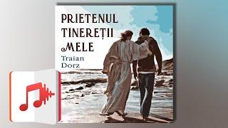 Prietenul tinereții mele | Carte audio integrală | Traian Dorz