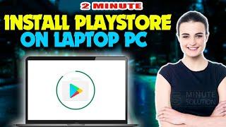 How to Install playstore on laptop pc 2024 (Quick & Easy)