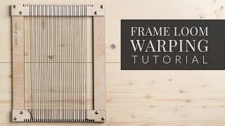 How To Warp a Frame Loom