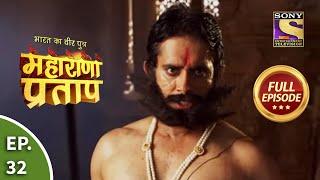 Bharat Ka Veer Putra - Maharana Pratap - भारत का वीर पुत्र - महाराणा प्रताप - Ep 32 - Full Episode