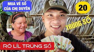 Mua vé số của chị Duyên bán Rô Líl mai mắn trúng số giải thưởng bất ngờ...?