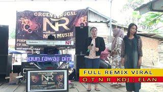 FULL REMIX VIRAL #REMIX PALEMBANG #KDJ : ELAN #O.T N R