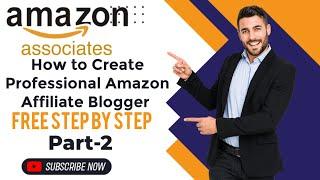 How to Create Professional Amazon Affiliate Blogger Free Step by Step Part-2 #amazonaffiliate