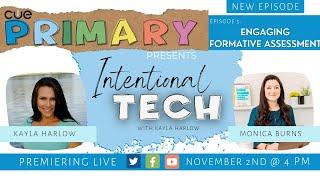 Intentional Tech with Kayla Harlow | Episode 5 |  Engaging Formative Assessments with Monica Burns