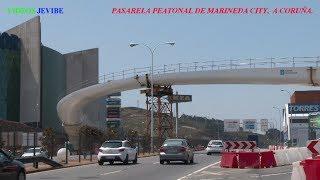 PASARELA PEATONAL DE MARINEDA CITY, A CORUÑA.- VIDEOS JEVIBE