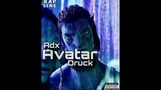 AVATAR-DRUCK ft ADX(AUDIO OFFICEL){free stile}