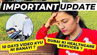 Important Life Update || 10 Days Se Kahan Gayab || Dubai Ki Heathcare Services 