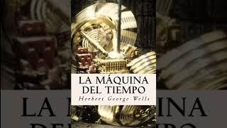 [Audiolibro Completo] LA MÁQUINA DEL TIEMPO de H. G. Wells / Epe Arboleda