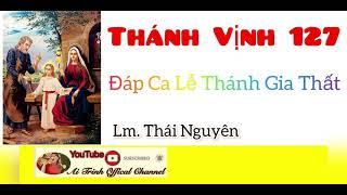 Chúa Nhật Lễ Thánh Gia - Ái Trinh Với Thánh Vịnh 127 - Thái Nguyên