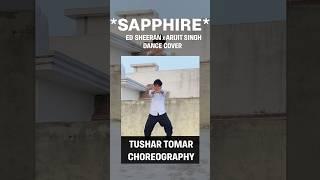 Sapphire – Ed Sheeran x Arijit Singh | Dance Cover | Tushar Tomar Choreography #tushartomersmile