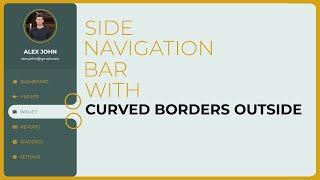 How to create the Side Navigation Bar with Curved Borders Outside Using HTML CSS and Javascript