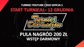 Turniej Youtube CSGO! Informacje i prośby! Pula nagród 200zł!