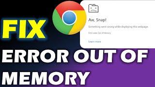 Solution "Error code Out of Memory in Google Chrome"