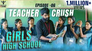 Girls High School | Episode - 06 | Teacher Crush | Nakkalites Fzone