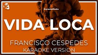 Francisco Cespedes - Vida Loca LETRA (INSTRUMENTAL KARAOKE) ISRC: ES54I0324663