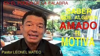 SABER QUE ALGUIEN TE AMA TE MOTIVA (Pastor LEONEL MATEO)