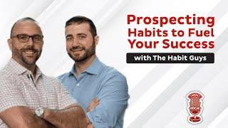 Prospecting Habits to Fuel Your Success with the Habit Guys - The REDX Podcast