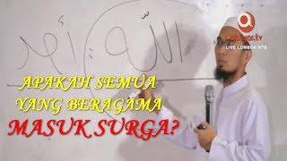 Selain Islam Tidak Masuk Surga? - Ustadz Adi Hidayat, Lc. MA