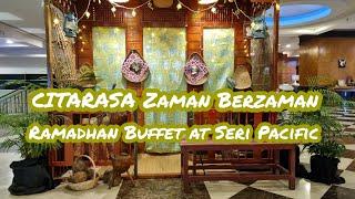 Citarasa Zaman Berzaman Ramadhan Buffet at Seri Pacific Hotel Kuala Lumpur