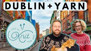 Inside Dublin’s TOP Yarn Shop  This Is Knit + My Irish Haul! ️️