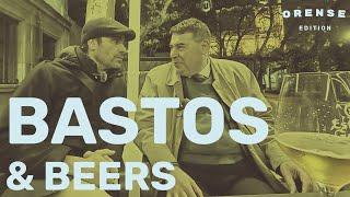 Bastos & Beers (Orense Edition)