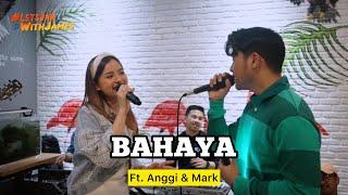 Bahaya (KOPLO) - Anggi Marito & Mark Natama ft. Fivein #LetsJamWithJames