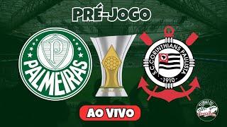 AO VIVO | PRÉ-JOGO | PALMEIRAS X CORINTHIANS |  BRASILEIRÃO 2024