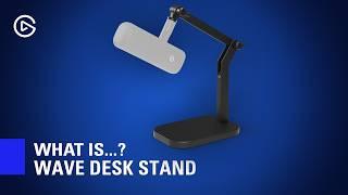 What is Elgato Wave Desk Stand? Introduction and Overview