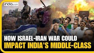 Iran-Israel War: How Could an Israel-Iran War Affect India's Middle Class?