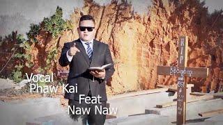 ဖော့ကိုင် - ဒါအမိန့် Phaw Kai - Dar A Mate Feat- Naw Naw(Official MV)