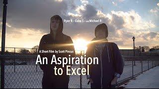 An Aspiration to Excel - 2015 White House Student Film Festival Honorable Mention