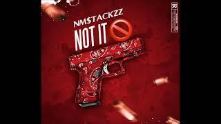 Not It - NM$TACKZZ (Slow Puffs Ent)