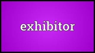 Exhibitor Meaning