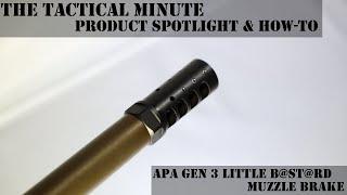 The Tactical Minute, APA Gen3  little bastard muzzle brake