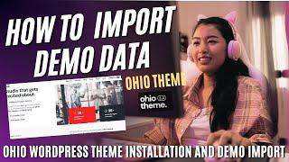 Ohio WordPress Theme Installation and Demo Import