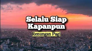 Selalu Siap Kapanpun - Renungan dan Doa Pagi Suara Injil 2/6/2024