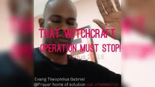 Evang Theophilus Gabriel/ That witchcraft operation must stop