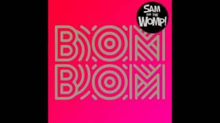 Sam and The Womp - Bom Bom [ Radio Edit ]