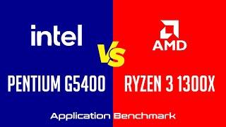 Intel Pentium G5400 vs AMD Ryzen 3 1300X - Application Benchmark