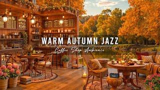 Warm Morning Jazz Music for Good Mood  Cozy Autumn Cafe Ambience & Relaxing Jazz Background Music