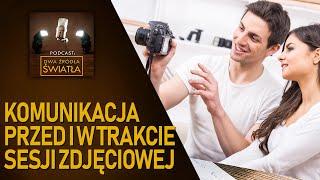 #21 Komunikacja przed i w trakcie sesji zdjęciowej | Podcast Dwa Źródła Światła