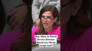 Rep. Mace to Secret Service Director: would you like to resign now?