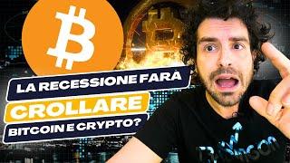 BITCOIN: LA RECESSIONE STA PER FAR CROLLARE LE CRYPTO? Scopri la Verità!